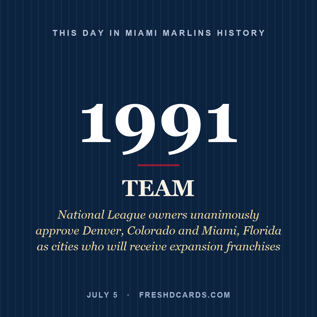 Miami Marlins: Miami Marlins, 1991, National League owners unanimously approve Denver, Colorado and Miami, Florida as cities who will receive expansion franchises