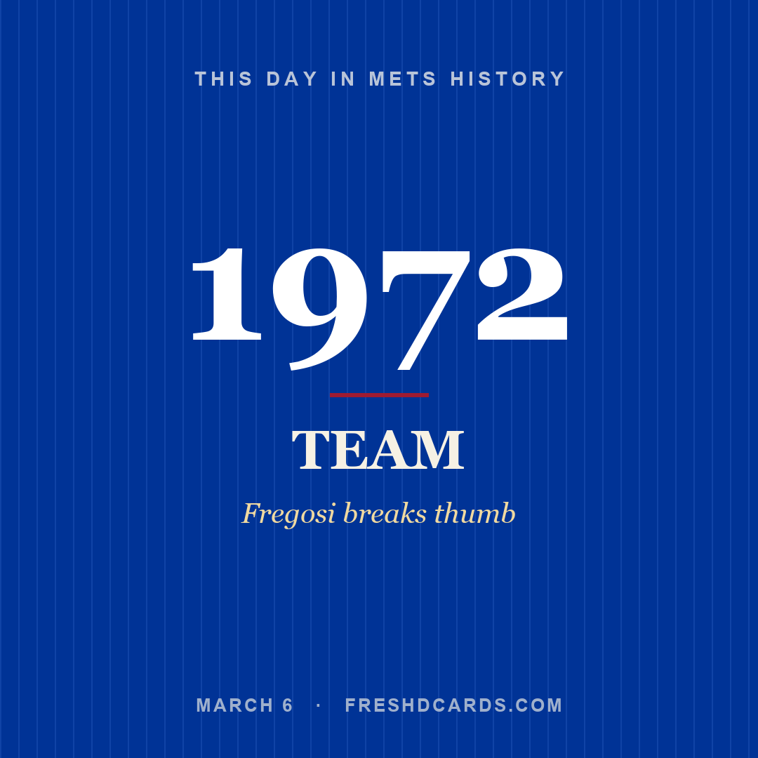 Mets: Mets, 1972, Fregosi breaks thumb