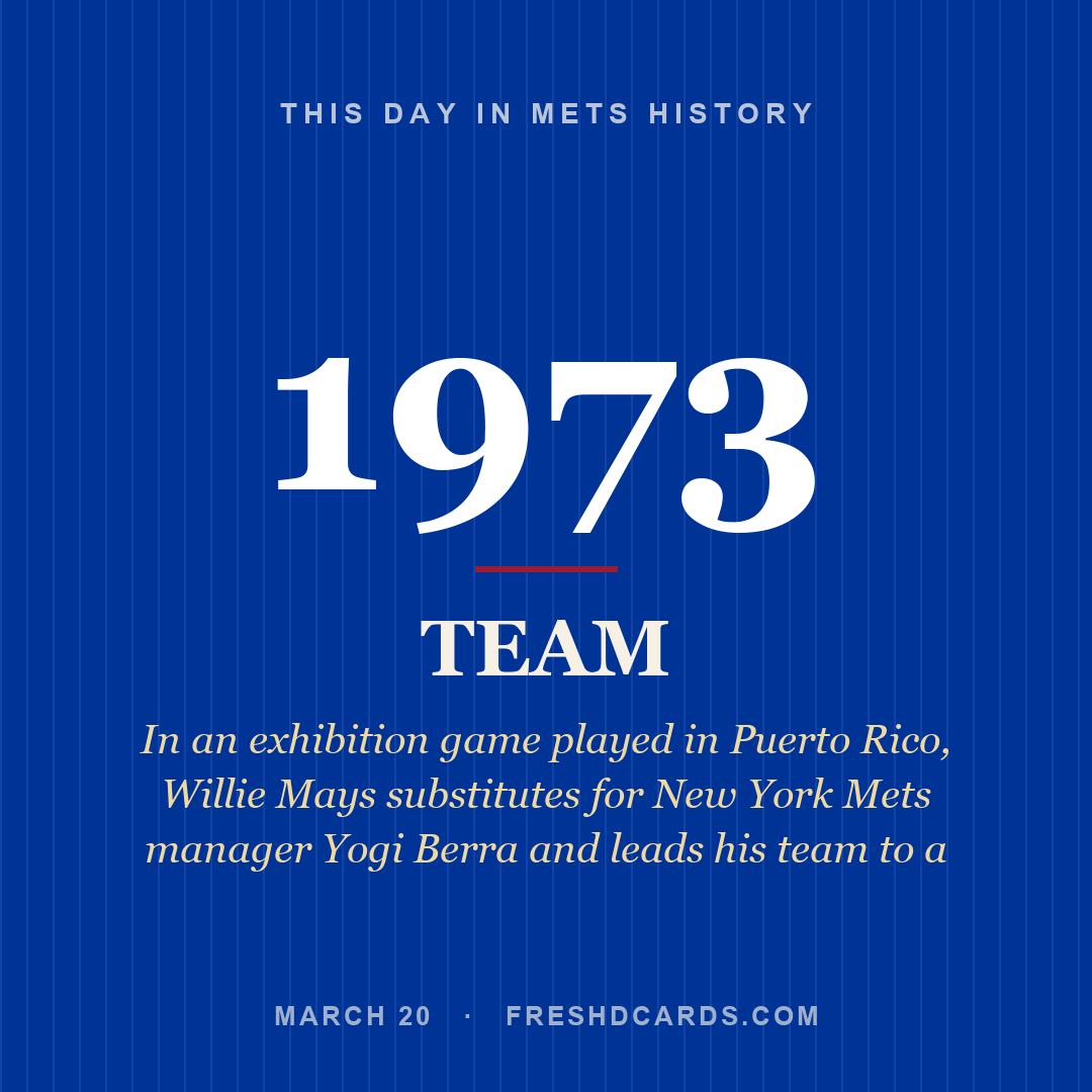 Mets: Mets, 1973, In an exhibition game played in Puerto Rico, Willie Mays substitutes for New York Mets manager Yogi Berra and leads his team to a