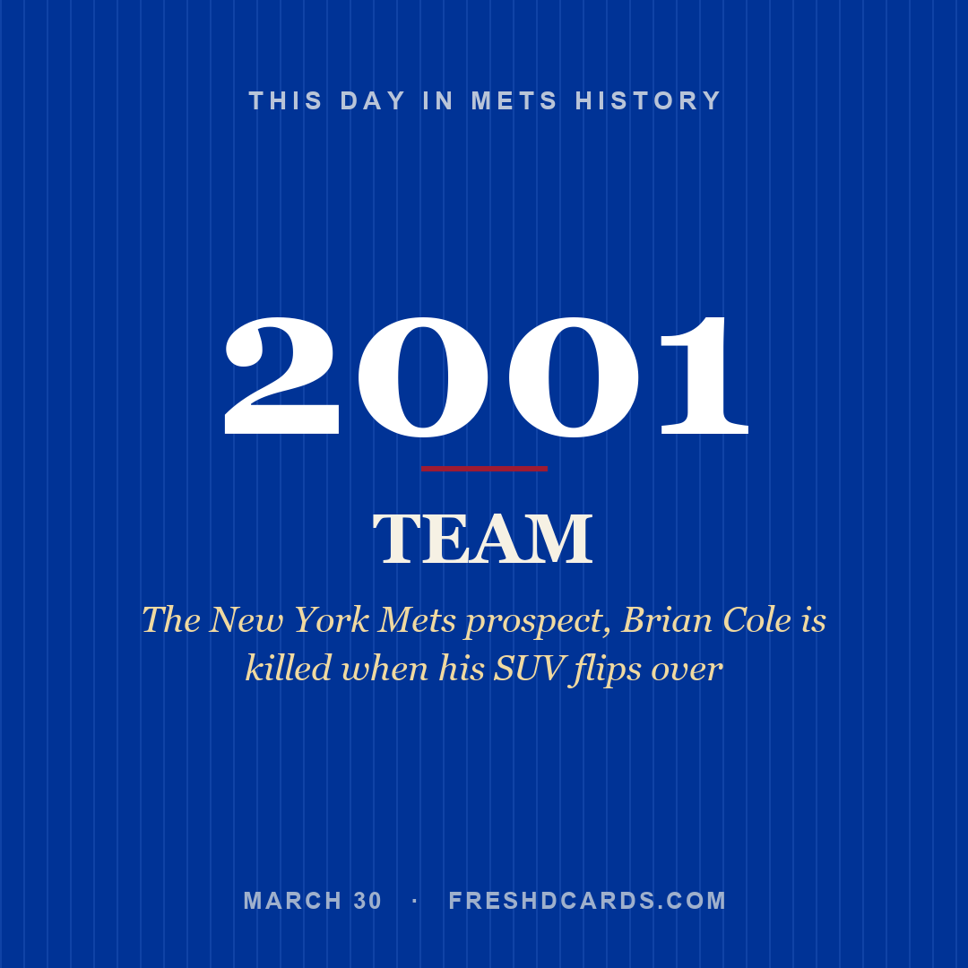 Mets: Mets, 2001, The New York Mets prospect, Brian Cole is killed when his SUV flips over
