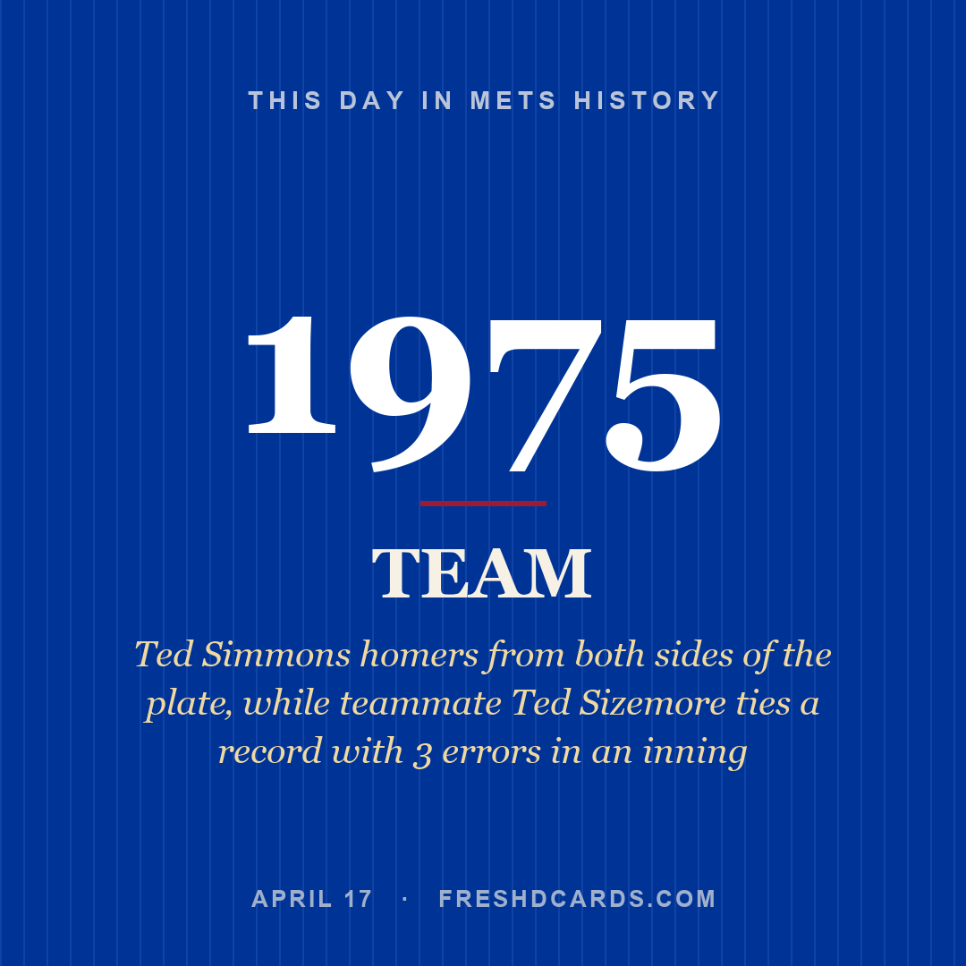 Mets: Mets, 1975, Ted Simmons homers from both sides of the plate‚ while teammate Ted Sizemore ties a record with 3 errors in an inning