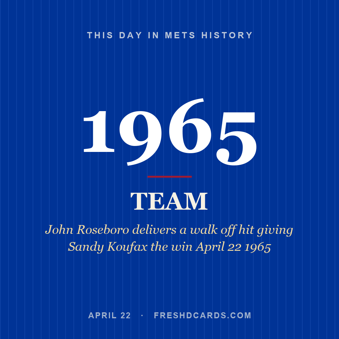 Mets: Mets, 1965, John Roseboro delivers a walk off hit giving Sandy Koufax the win April 22 1965