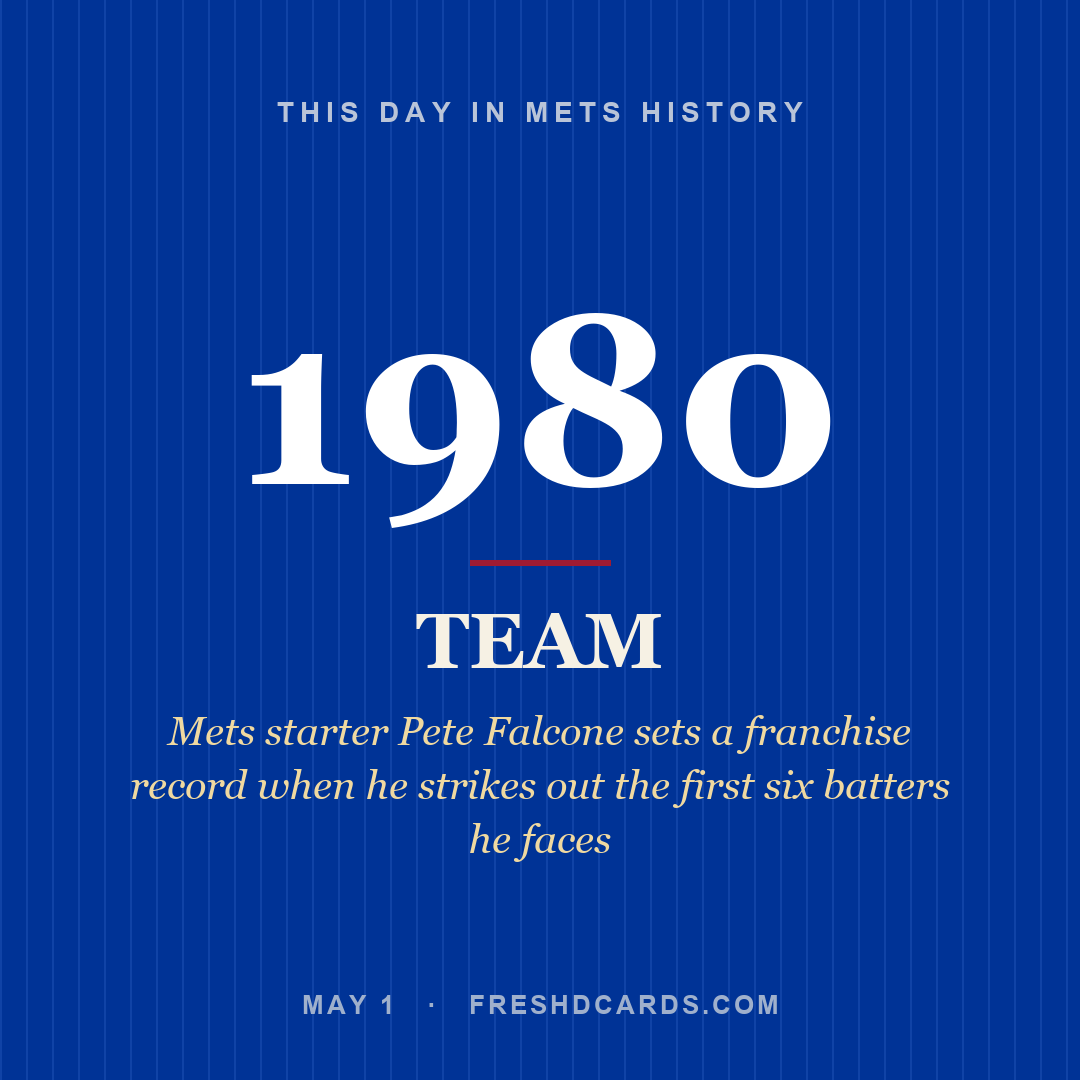 Mets: Mets, 1980, Mets starter Pete Falcone sets a franchise record when he strikes out the first six batters he faces