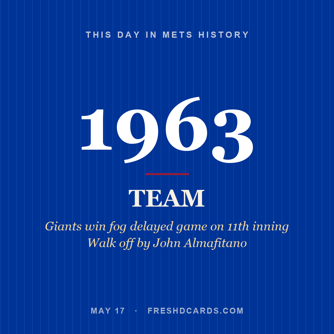 Mets: Mets, 1963, Giants win fog delayed game on 11th inning Walk off by John Almafitano