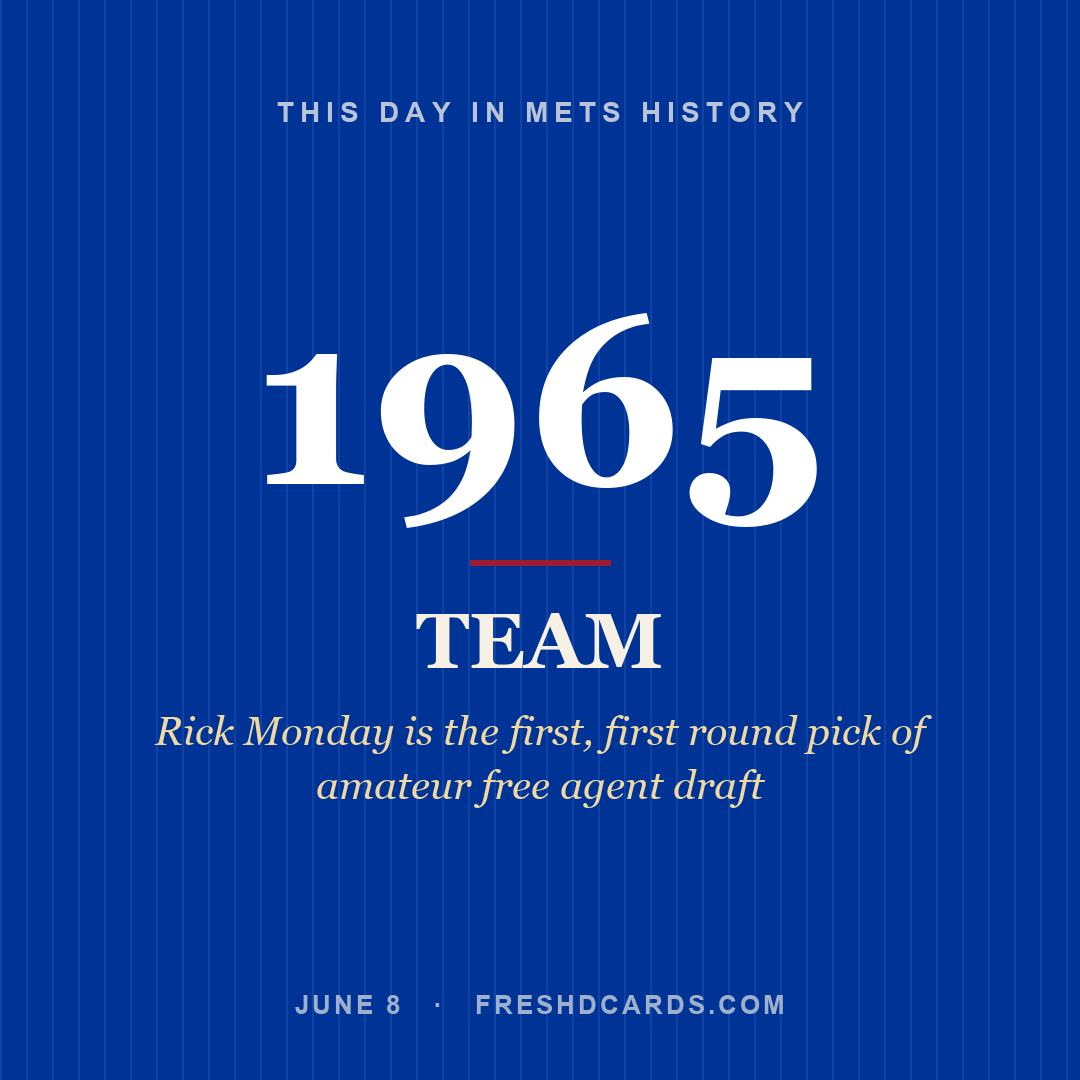 Mets: Mets, 1965, Rick Monday is the first, first round pick of amateur free agent draft