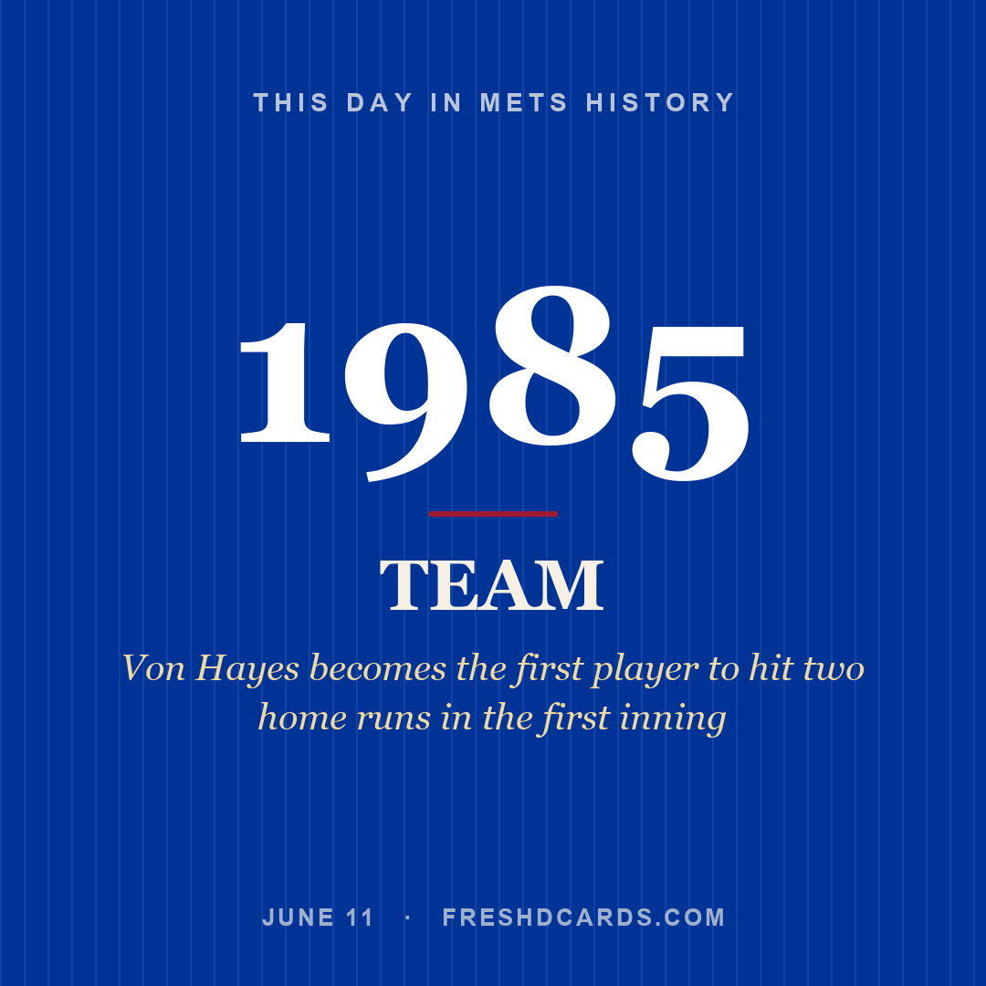 Mets: Mets, 1985, Von Hayes becomes the first player to hit two home runs in the first inning