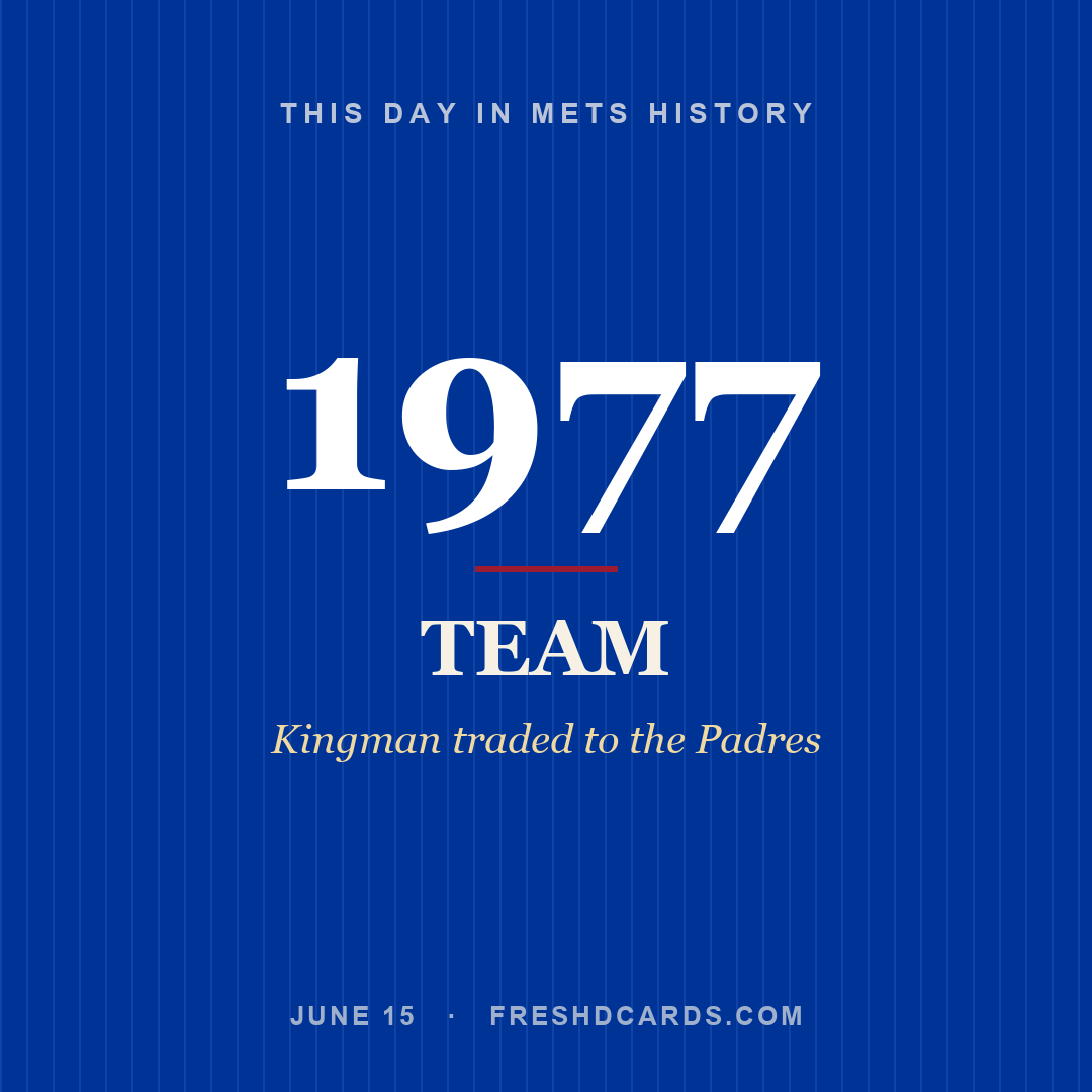 Mets: Mets, 1977, Kingman traded to the Padres
