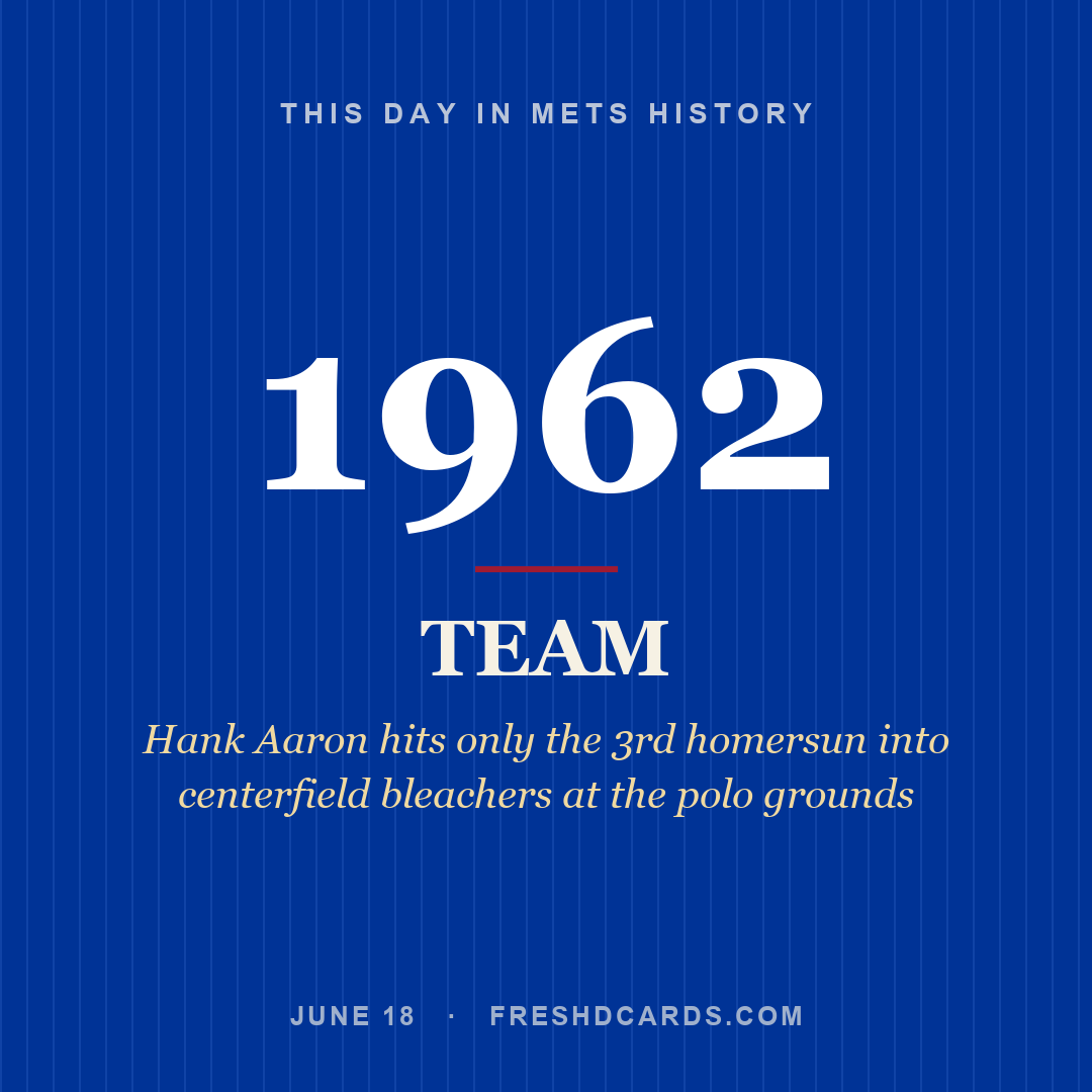 Mets: Mets, 1962, Hank Aaron hits only the 3rd homersun into centerfield bleachers at the polo grounds
