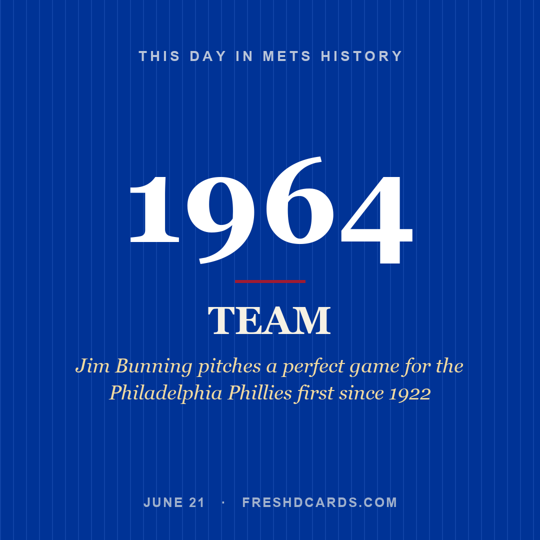 Mets: Mets, 1964, Jim Bunning pitches a perfect game for the Philadelphia Phillies first since 1922