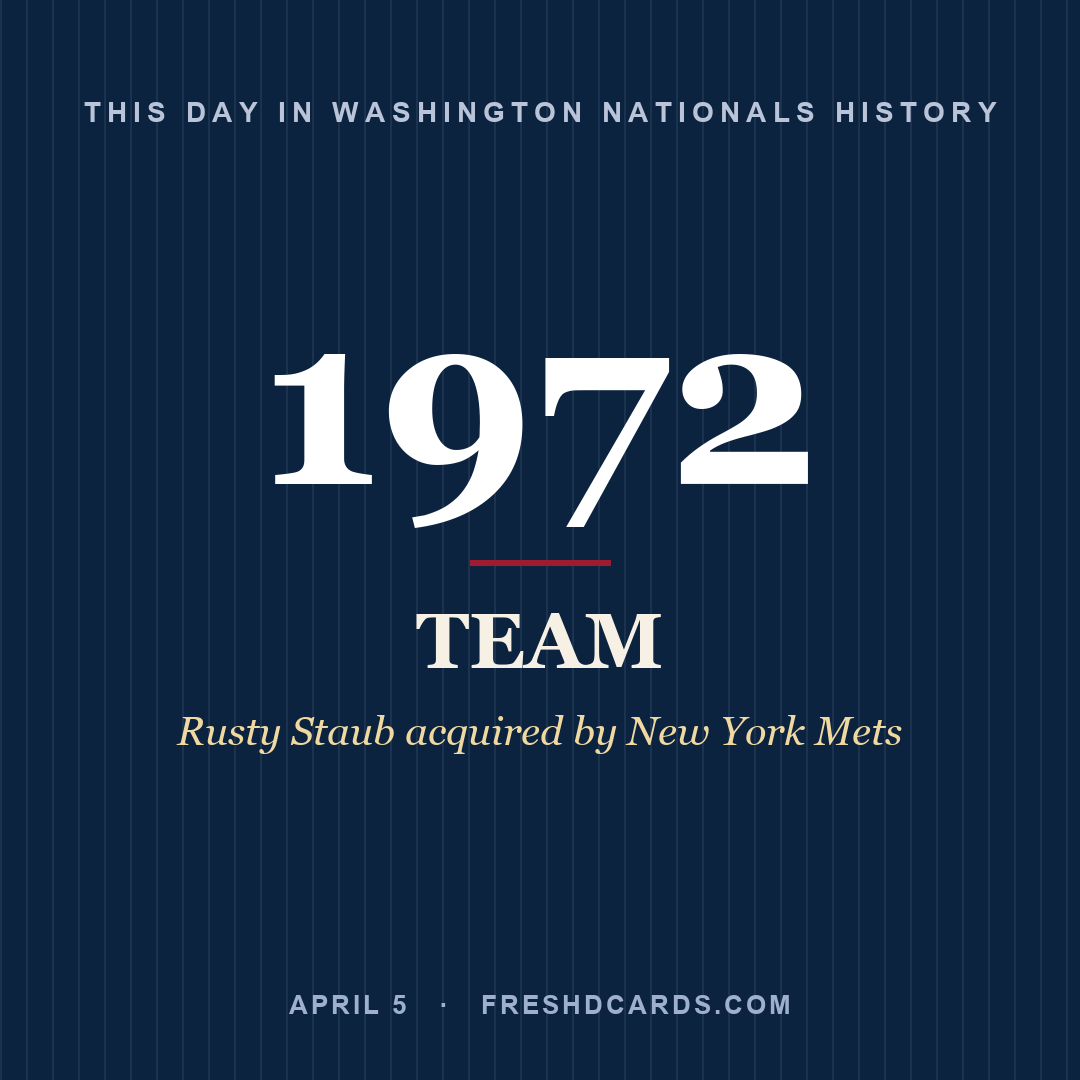 Washington Nationals: Washington Nationals, 1972, Rusty Staub acquired by New York Mets