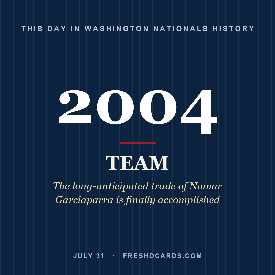Washington Nationals: Washington Nationals, 2004, The long-anticipated trade of Nomar Garciaparra is finally accomplished