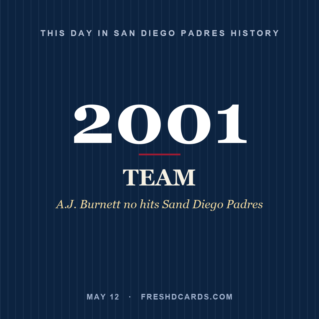 San Diego Padres: San Diego Padres, 2001, A.J. Burnett no hits Sand Diego Padres