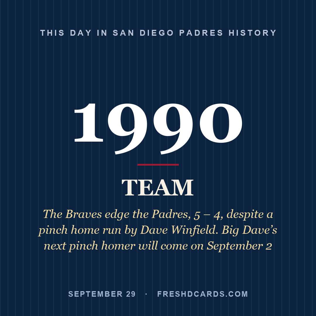 San Diego Padres: San Diego Padres, 1990, The Braves edge the Padres, 5 – 4, despite a pinch home run by Dave Winfield. Big Dave’s next pinch homer will come on September 2