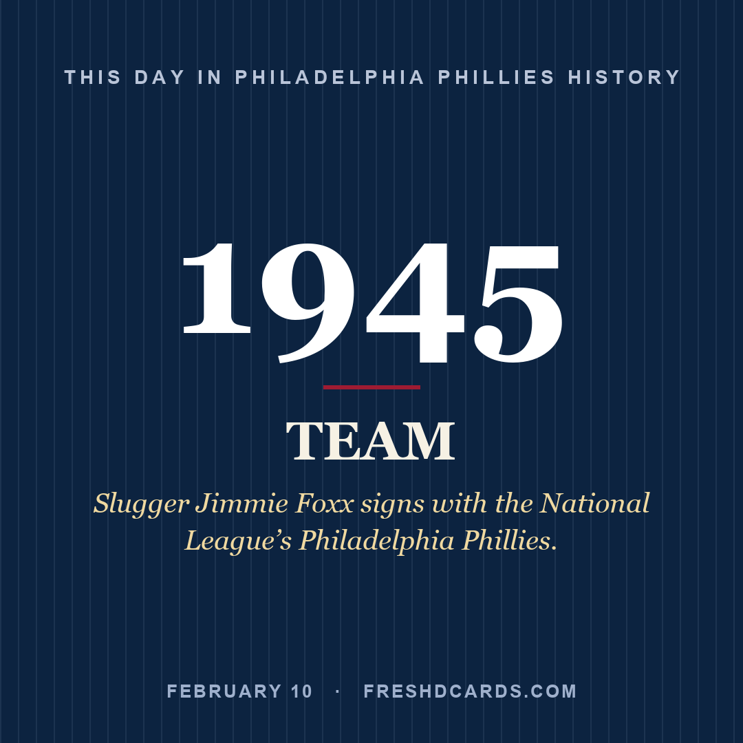 Philadelphia Phillies: Philadelphia Phillies, 1945, Slugger Jimmie Foxx signs with the National League’s Philadelphia Phillies.