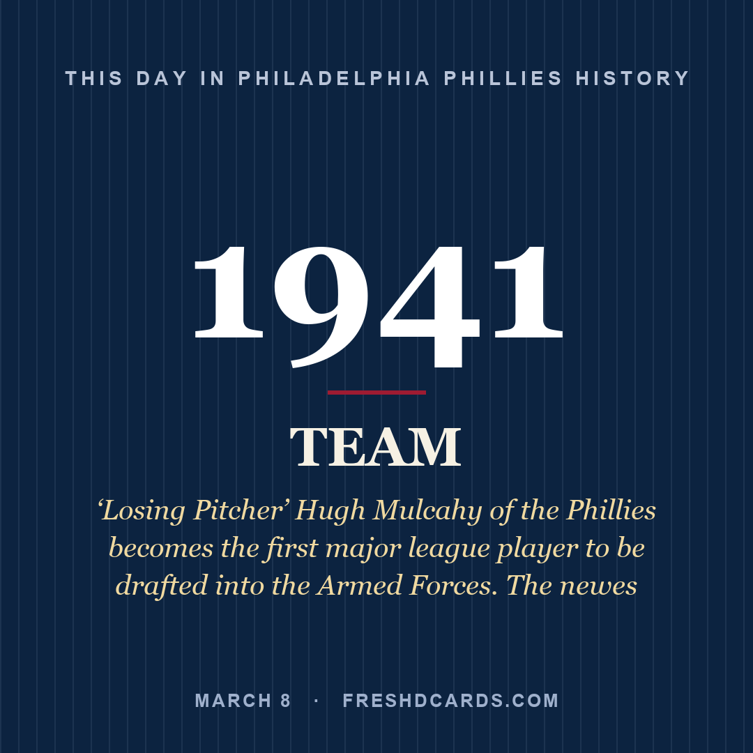 Philadelphia Phillies: Philadelphia Phillies, 1941, ‘Losing Pitcher’ Hugh Mulcahy of the Phillies becomes the first major league player to be drafted into the Armed Forces. The newes