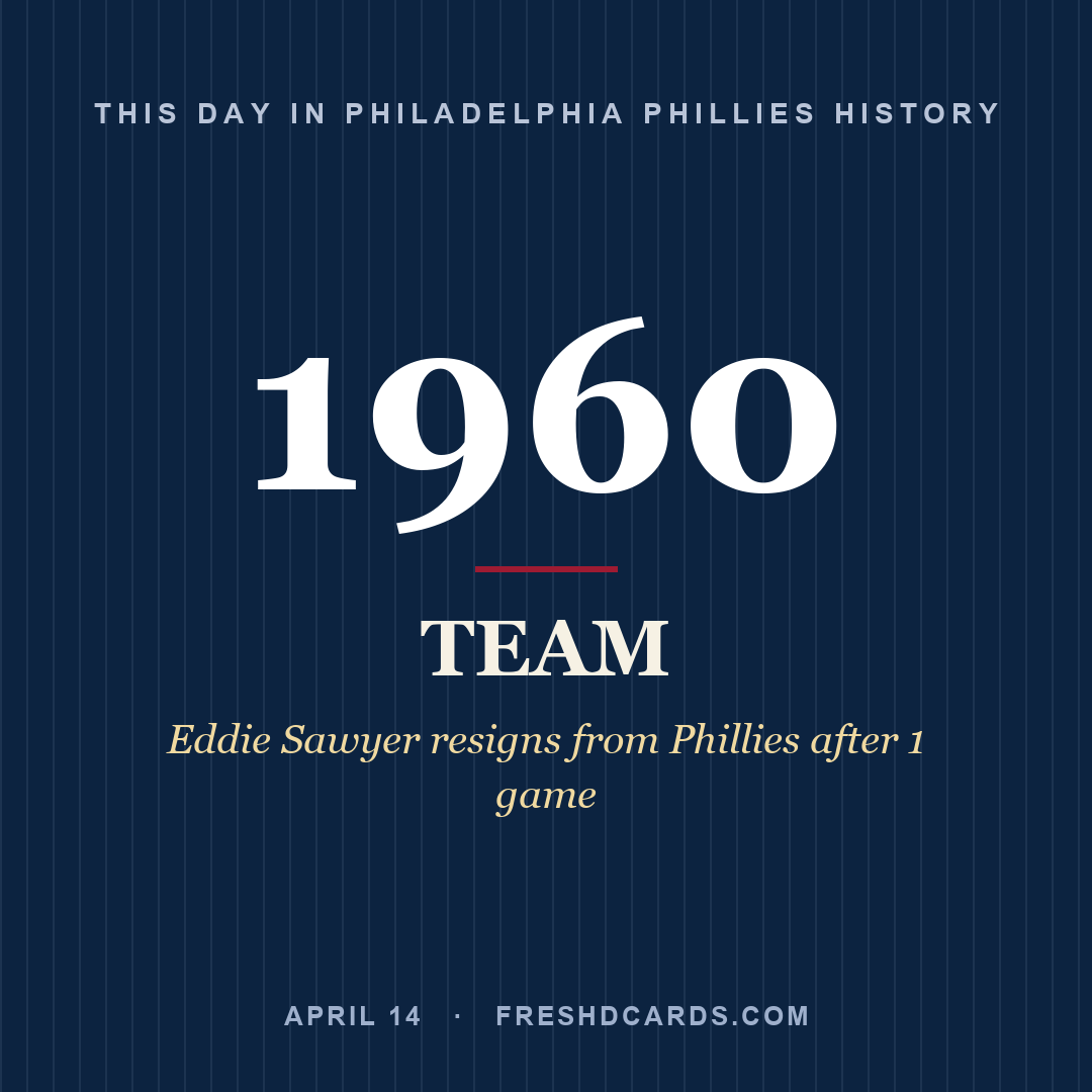 Philadelphia Phillies: Philadelphia Phillies, 1960, Eddie Sawyer resigns from Phillies after 1 game