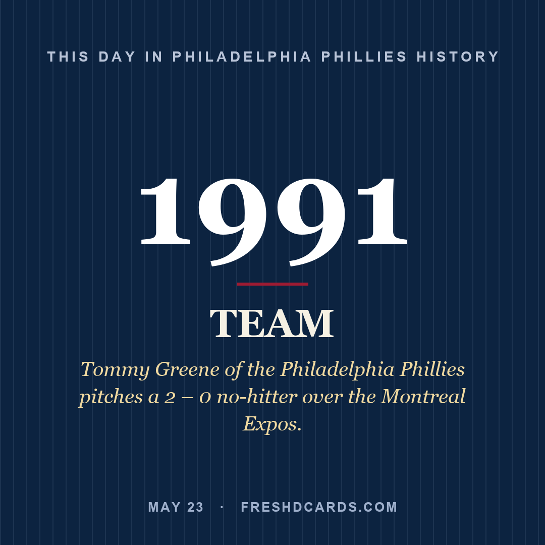 Philadelphia Phillies: Philadelphia Phillies, 1991, Tommy Greene of the Philadelphia Phillies pitches a 2 – 0 no-hitter over the Montreal Expos.