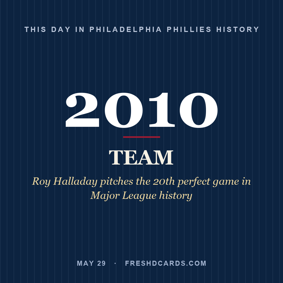 Philadelphia Phillies: Philadelphia Phillies, 2010, Roy Halladay pitches the 20th perfect game in Major League history