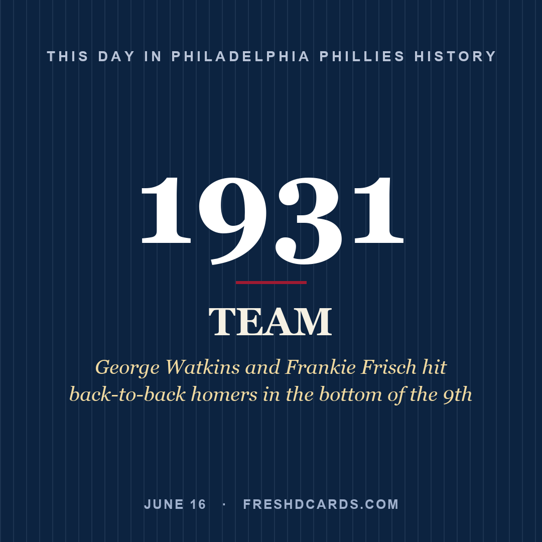 Philadelphia Phillies: Philadelphia Phillies, 1931, George Watkins and Frankie Frisch hit back-to-back homers in the bottom of the 9th