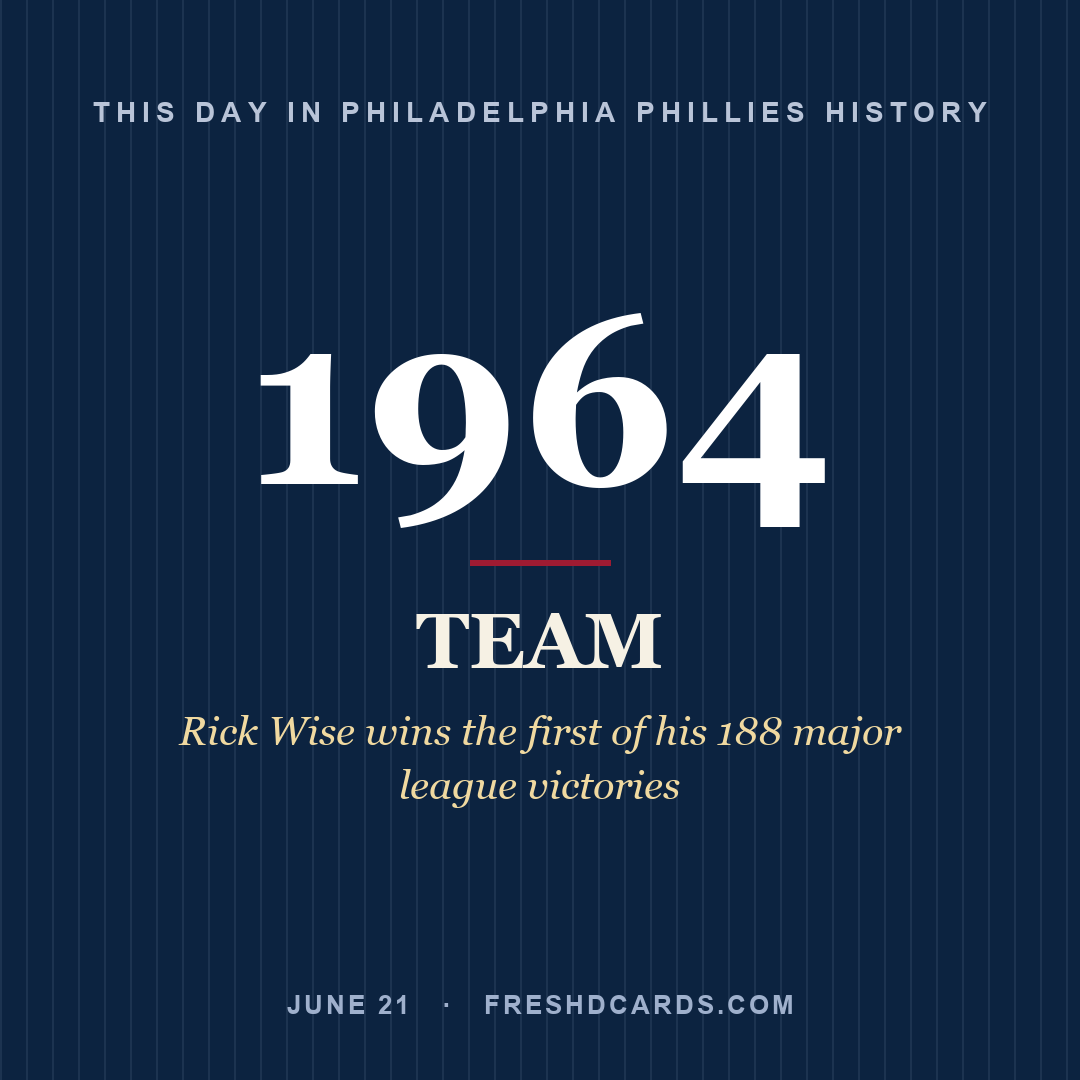 Philadelphia Phillies: Philadelphia Phillies, 1964, Rick Wise wins the first of his 188 major league victories