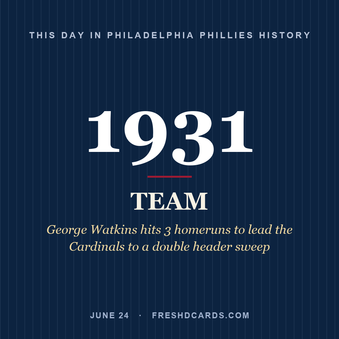 Philadelphia Phillies: Philadelphia Phillies, 1931, George Watkins hits 3 homeruns to lead the Cardinals to a double header sweep