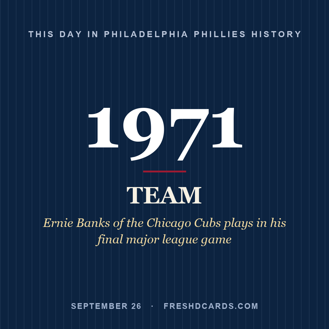 Philadelphia Phillies: Philadelphia Phillies, 1971, Ernie Banks of the Chicago Cubs plays in his final major league game