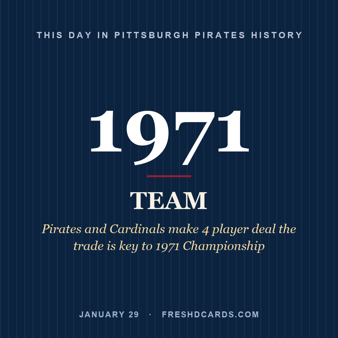 Pittsburgh Pirates: Pittsburgh Pirates, 1971, Pirates and Cardinals make 4 player deal the trade is key to 1971 Championship