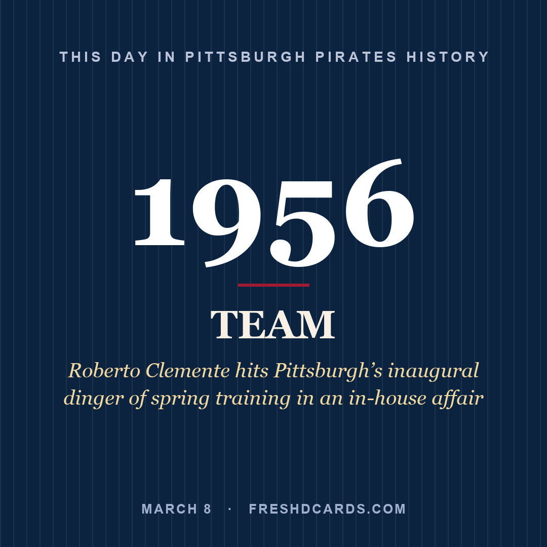 Pittsburgh Pirates: Pittsburgh Pirates, 1956, Roberto Clemente hits Pittsburgh’s inaugural dinger of spring training in an in-house affair