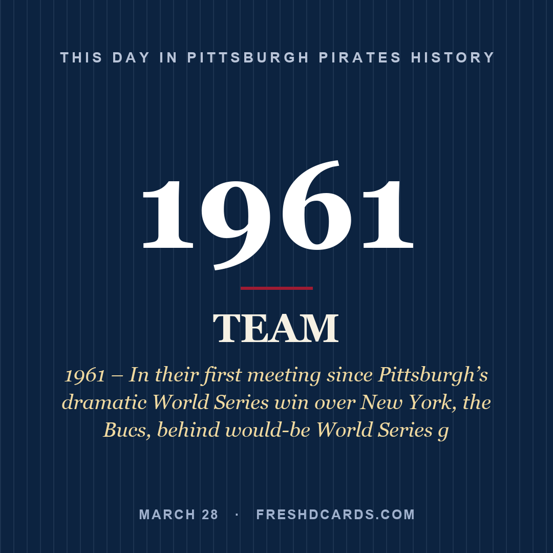 Pittsburgh Pirates: Pittsburgh Pirates, 1961, 1961 – In their first meeting since Pittsburgh’s dramatic World Series win over New York, the Bucs, behind would-be World Series g