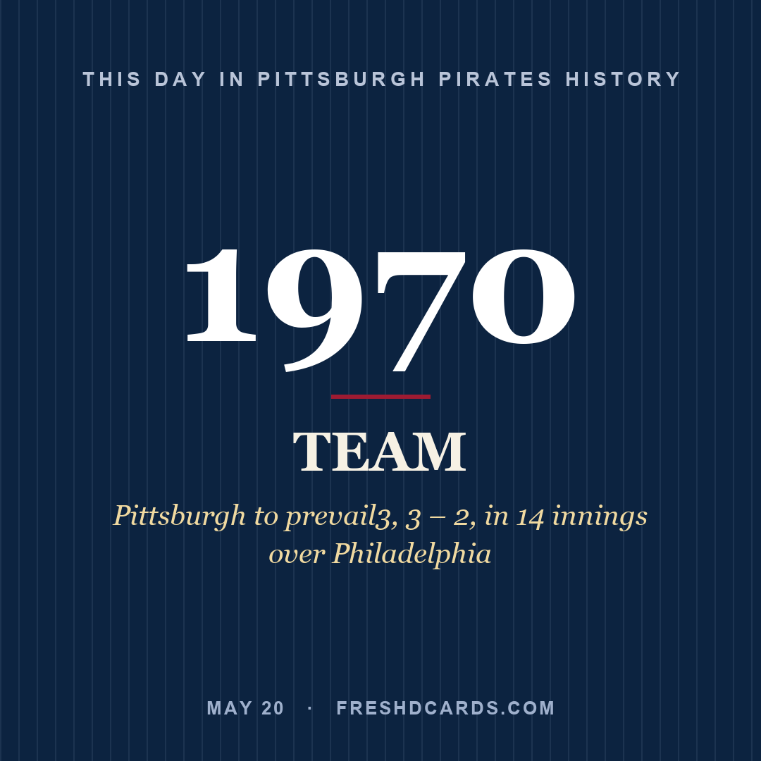 Pittsburgh Pirates: Pittsburgh Pirates, 1970, Pittsburgh to prevail3, 3 – 2, in 14 innings over Philadelphia