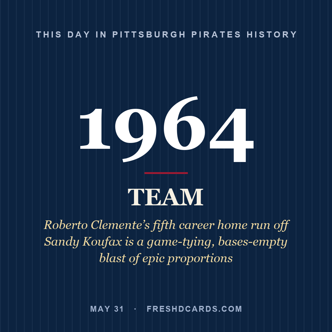 Pittsburgh Pirates: Pittsburgh Pirates, 1964, Roberto Clemente’s fifth career home run off Sandy Koufax is a game-tying, bases-empty blast of epic proportions