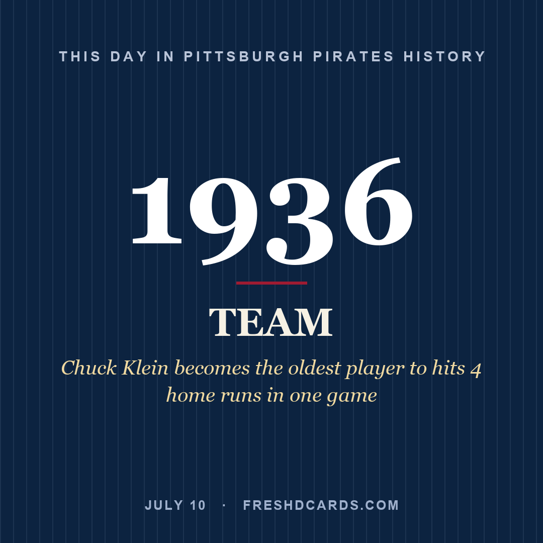 Pittsburgh Pirates: Pittsburgh Pirates, 1936, Chuck Klein becomes the oldest player to hits 4 home runs in one game
