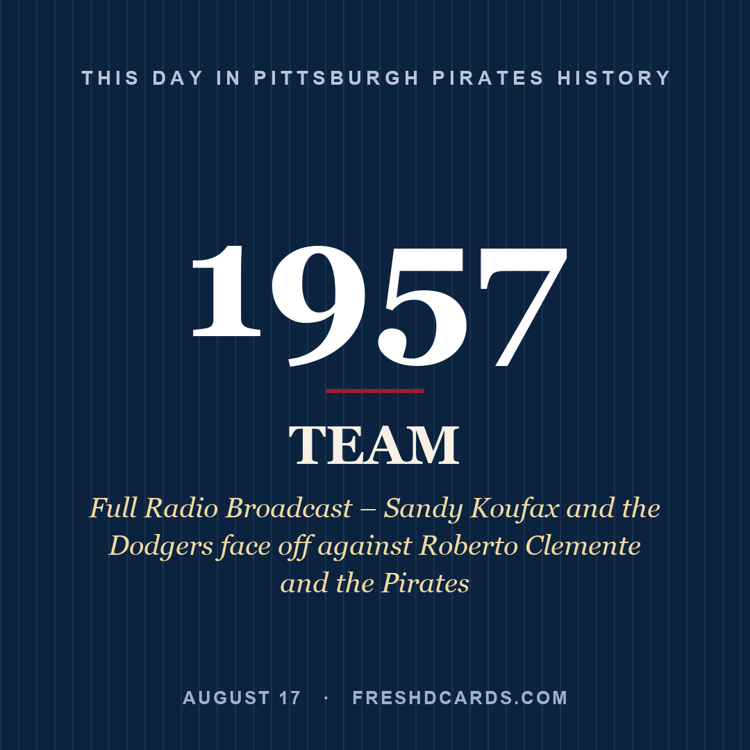 Pittsburgh Pirates: Pittsburgh Pirates, 1957, Full Radio Broadcast – Sandy Koufax and the Dodgers face off against Roberto Clemente and the Pirates