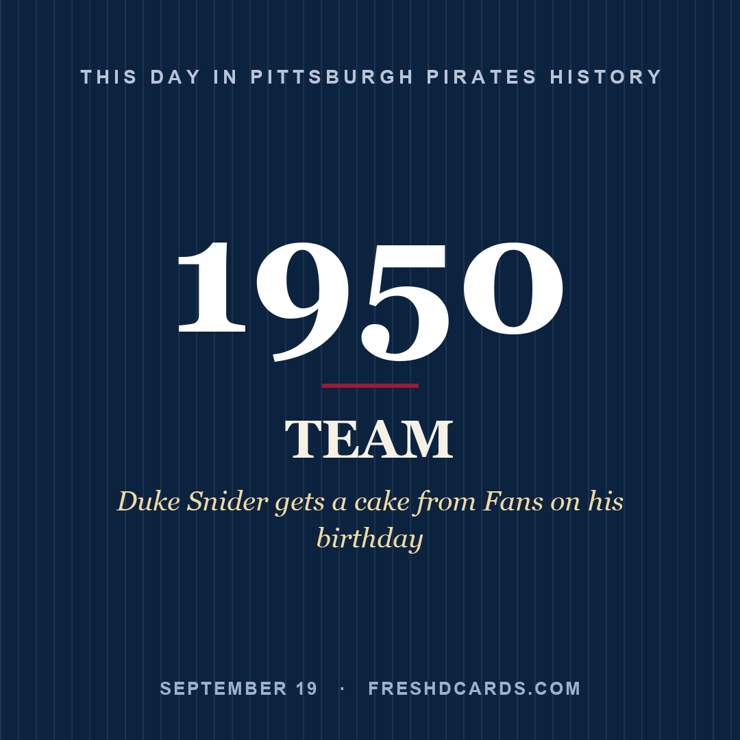 Pittsburgh Pirates: Pittsburgh Pirates, 1950, Duke Snider gets a cake from Fans on his birthday