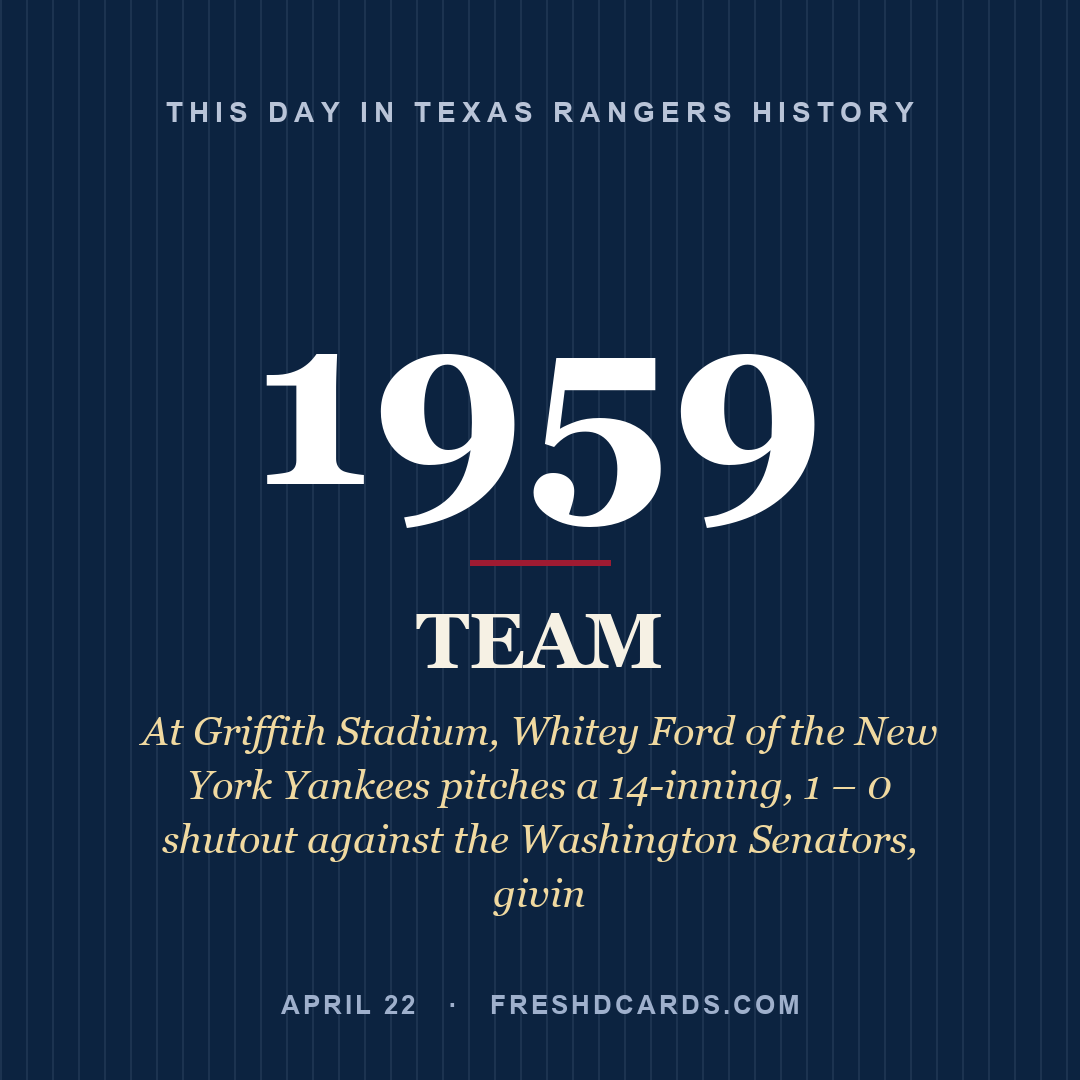 Texas Rangers: Texas Rangers, 1959, At Griffith Stadium, Whitey Ford of the New York Yankees pitches a 14-inning, 1 – 0 shutout against the Washington Senators, givin