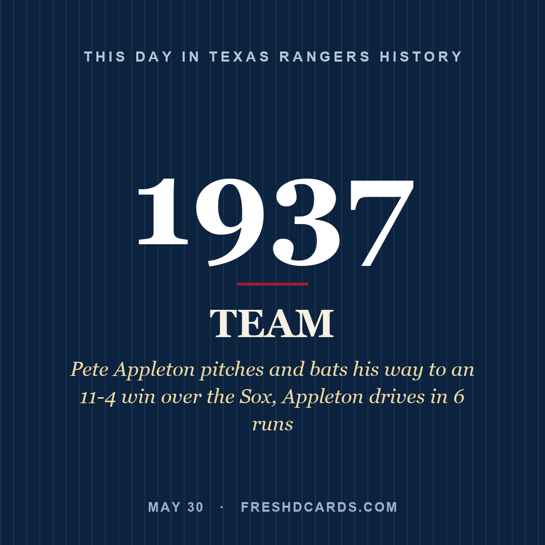 Texas Rangers: Texas Rangers, 1937, Pete Appleton pitches and bats his way to an 11-4 win over the Sox, Appleton drives in 6 runs