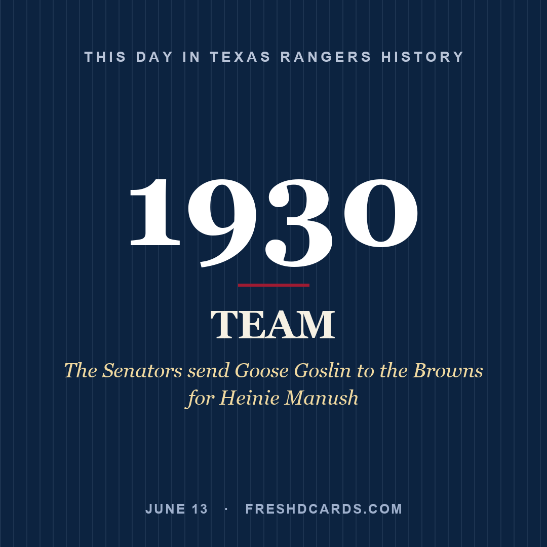Texas Rangers: Texas Rangers, 1930, The Senators send Goose Goslin to the Browns for Heinie Manush