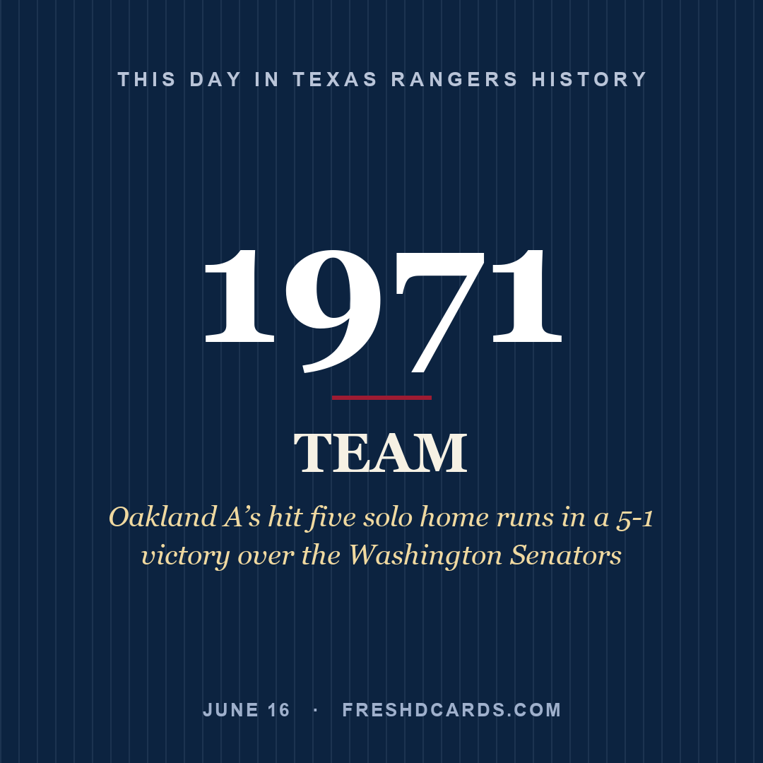 Texas Rangers: Texas Rangers, 1971, Oakland A’s hit five solo home runs in a 5-1 victory over the Washington Senators