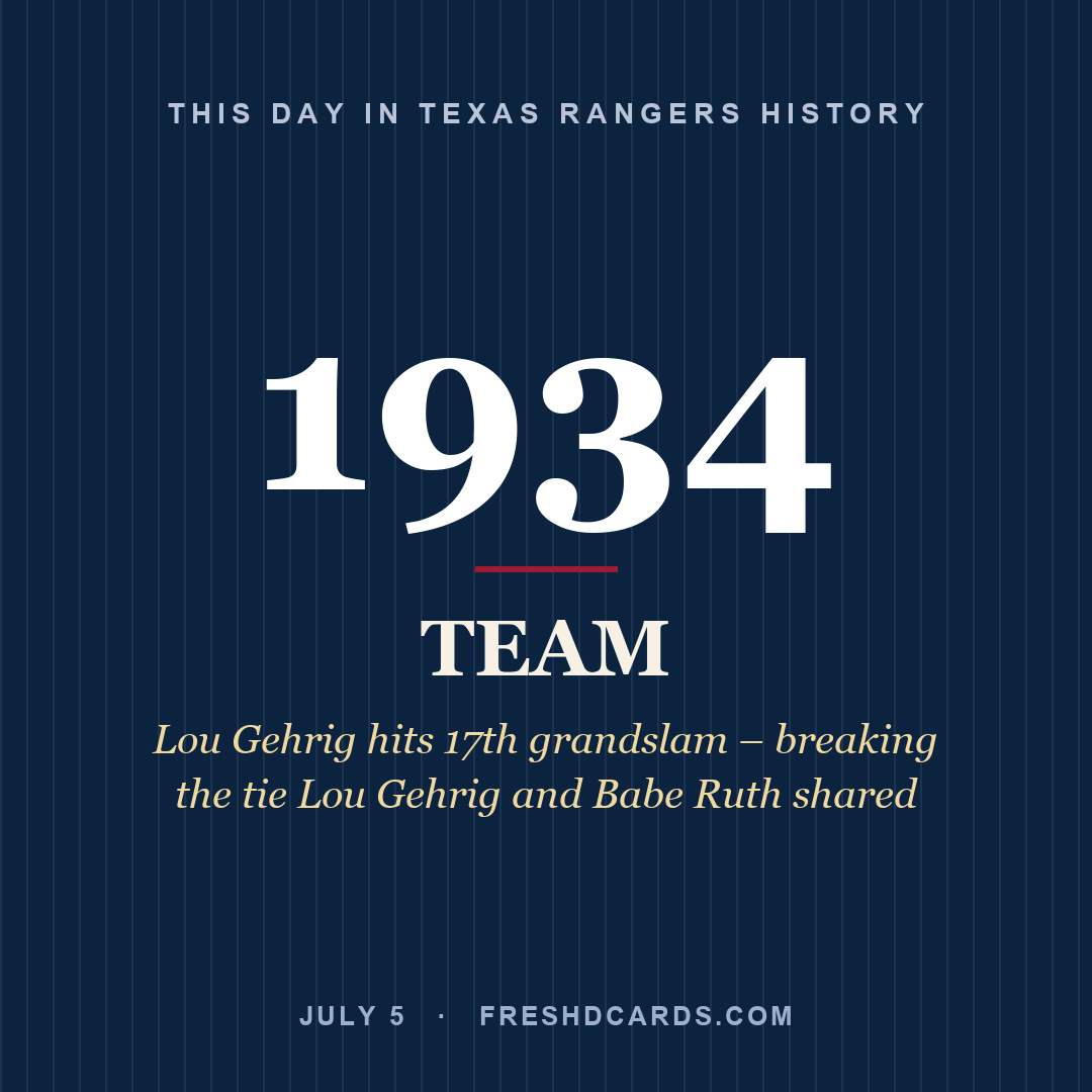 Texas Rangers: Texas Rangers, 1934, Lou Gehrig hits 17th grandslam – breaking the tie Lou Gehrig and Babe Ruth shared