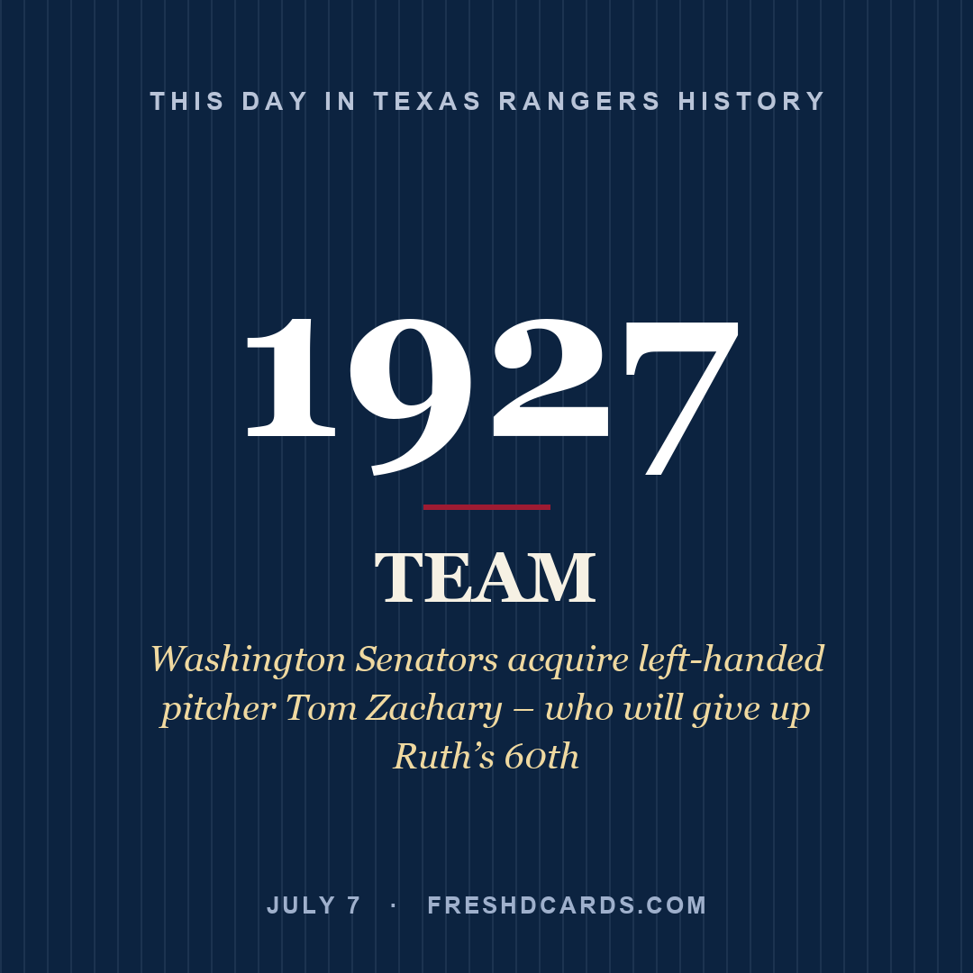Texas Rangers: Texas Rangers, 1927, Washington Senators acquire left-handed pitcher Tom Zachary – who will give up Ruth’s 60th