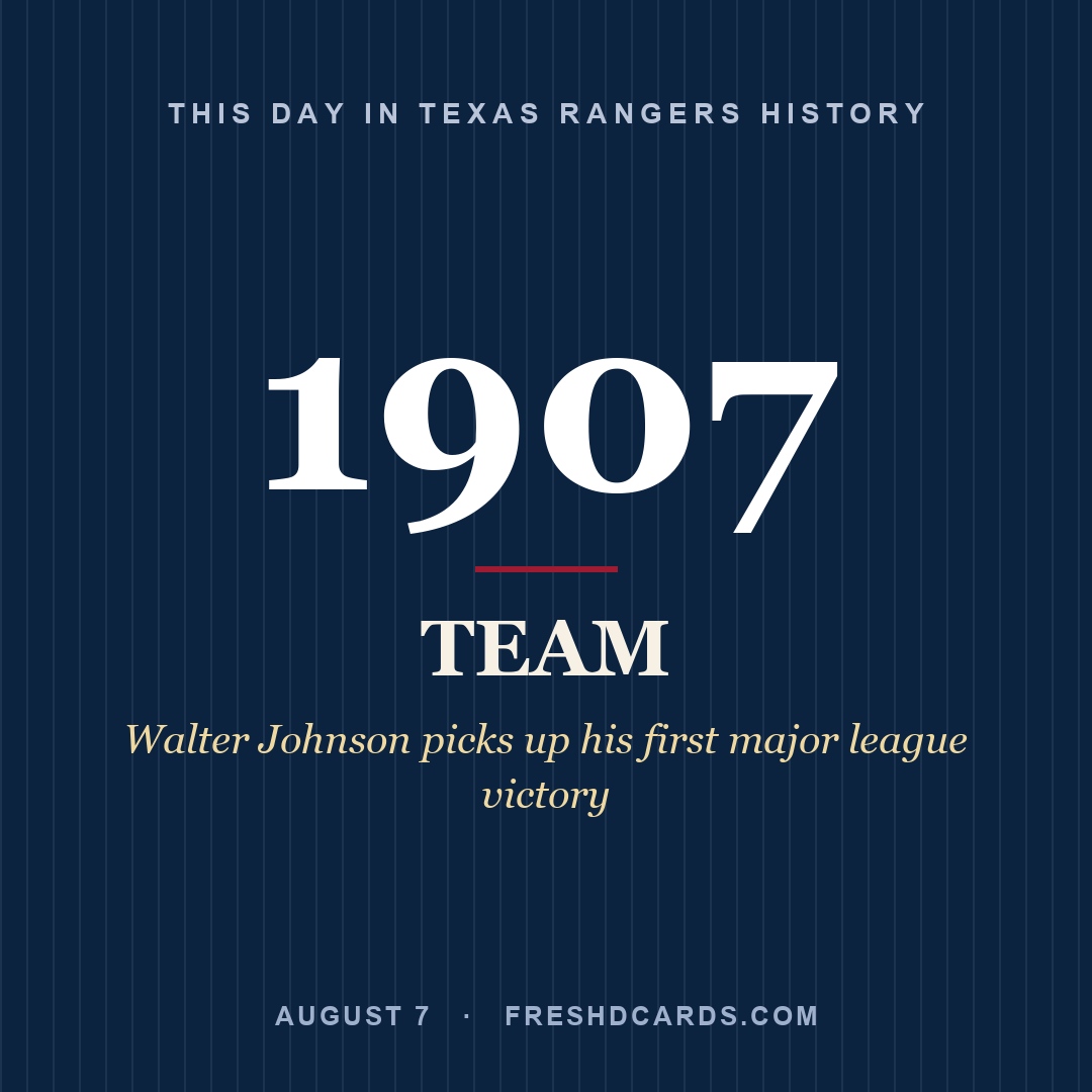 Texas Rangers: Texas Rangers, 1907, Walter Johnson picks up his first major league victory