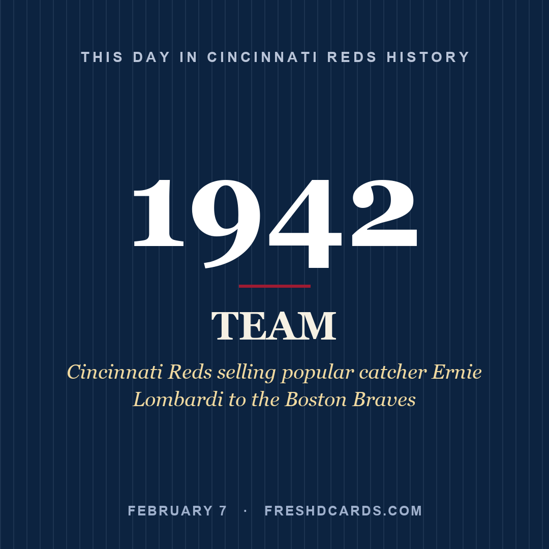 Cincinnati Reds: Cincinnati Reds, 1942, Cincinnati Reds selling popular catcher Ernie Lombardi to the Boston Braves