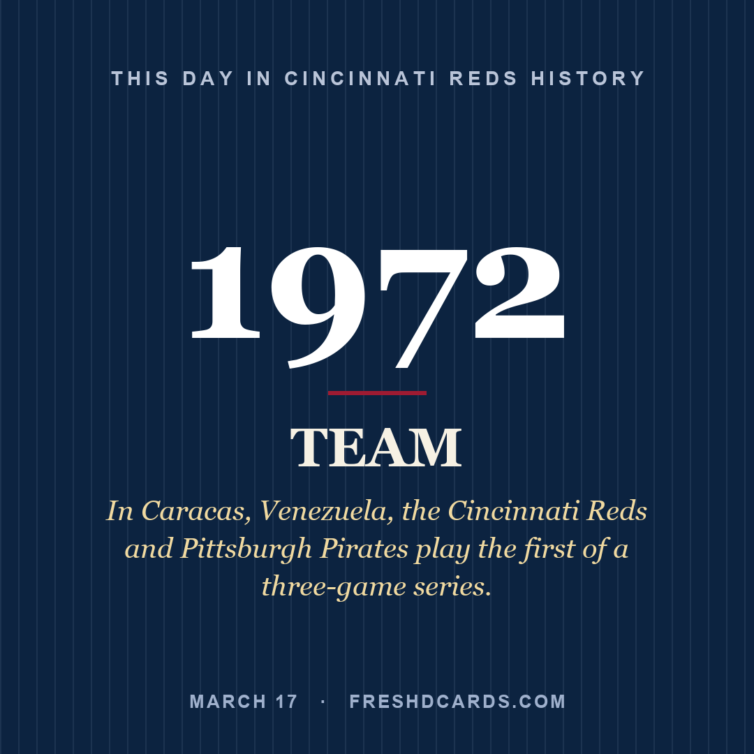 Cincinnati Reds: Cincinnati Reds, 1972, In Caracas, Venezuela, the Cincinnati Reds and Pittsburgh Pirates play the first of a three-game series.