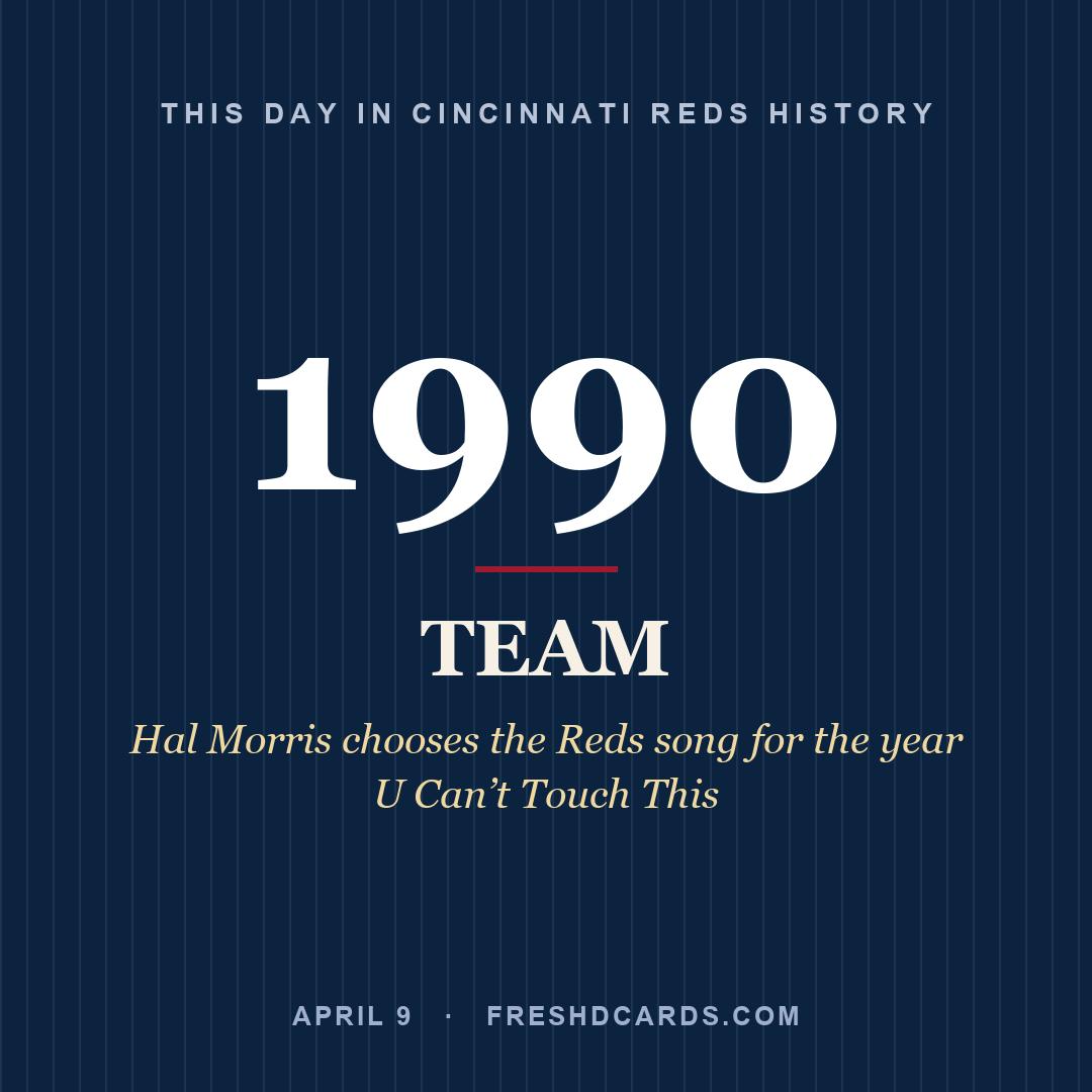 Cincinnati Reds: Cincinnati Reds, 1990, Hal Morris chooses the Reds song for the year U Can’t Touch This