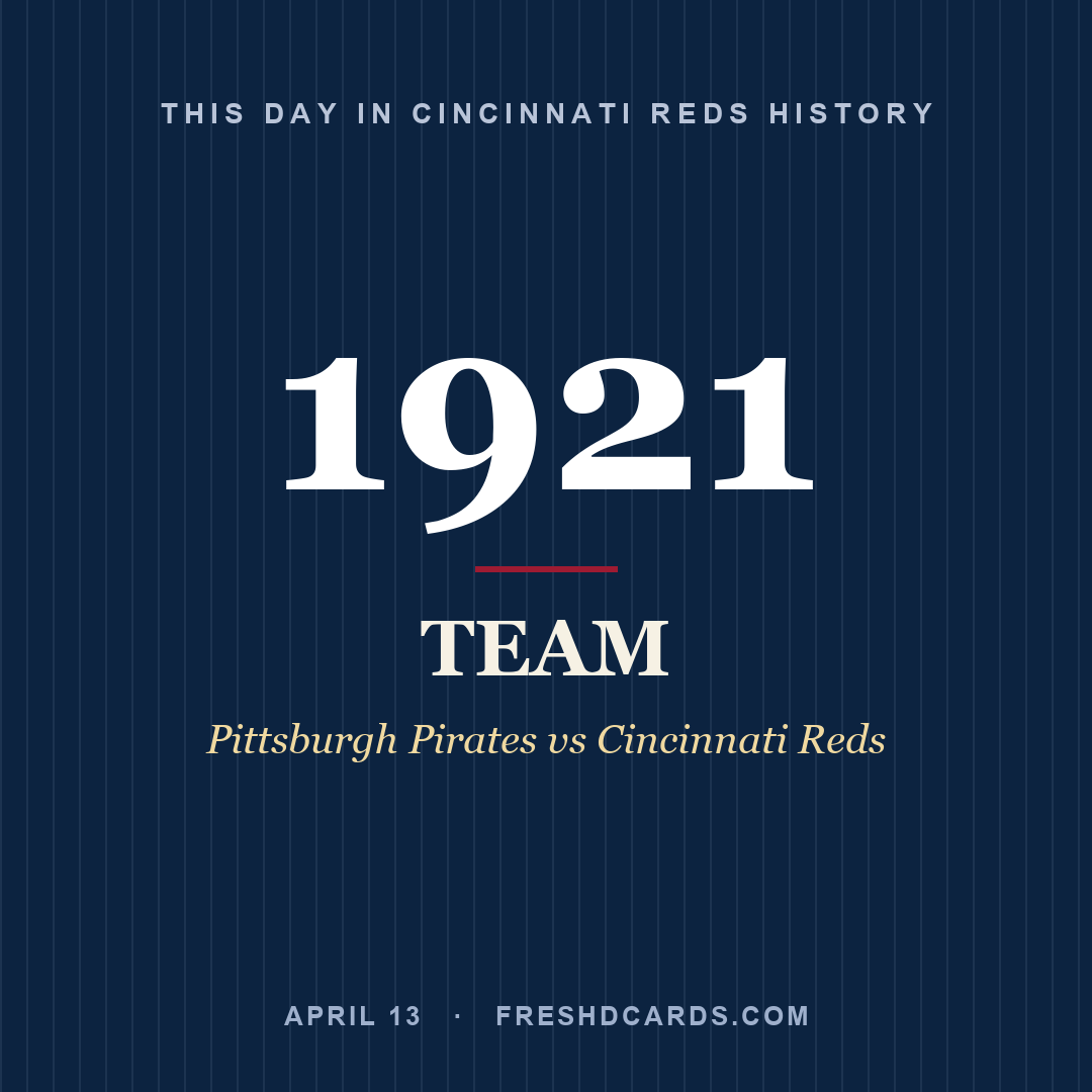 Cincinnati Reds: Cincinnati Reds, 1921, Pittsburgh Pirates vs Cincinnati Reds