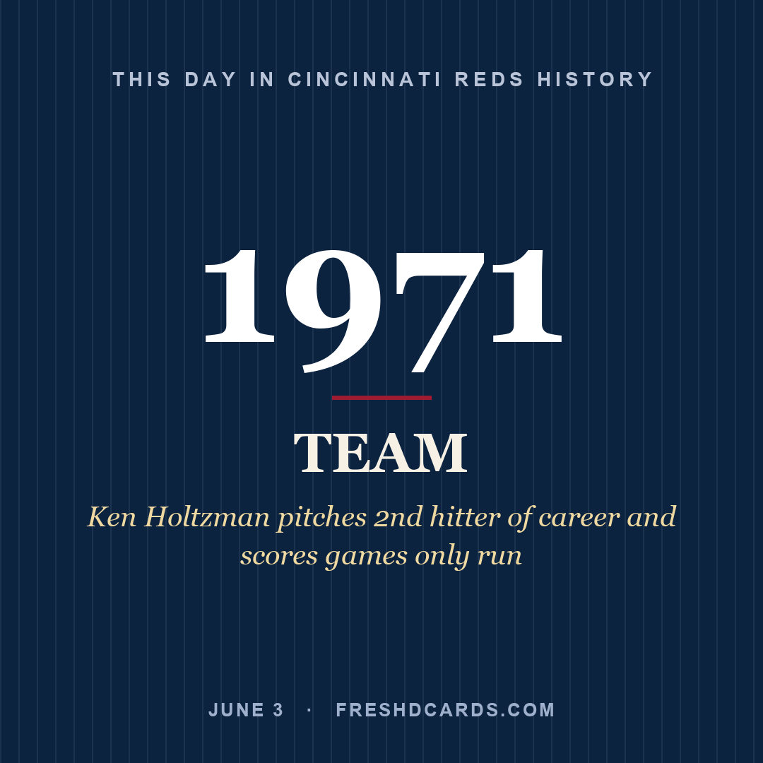 Cincinnati Reds: Cincinnati Reds, 1971, Ken Holtzman pitches 2nd hitter of career and scores games only run