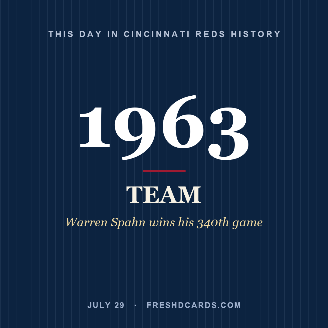 Cincinnati Reds: Cincinnati Reds, 1963, Warren Spahn wins his 340th game