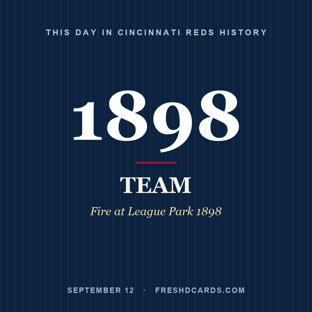 Cincinnati Reds: Cincinnati Reds, 1898, Fire at League Park 1898