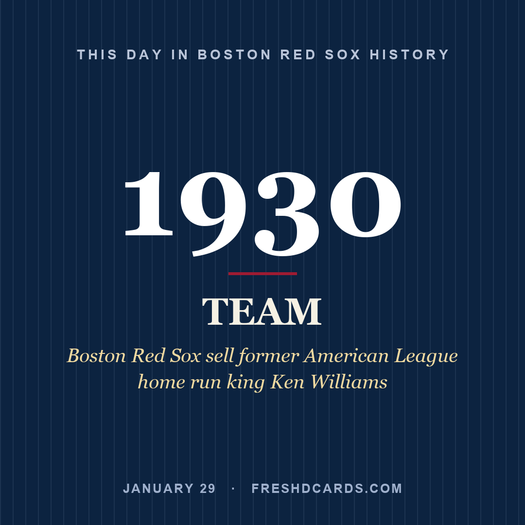 Boston Red Sox: Boston Red Sox, 1930, Boston Red Sox sell former American League home run king Ken Williams