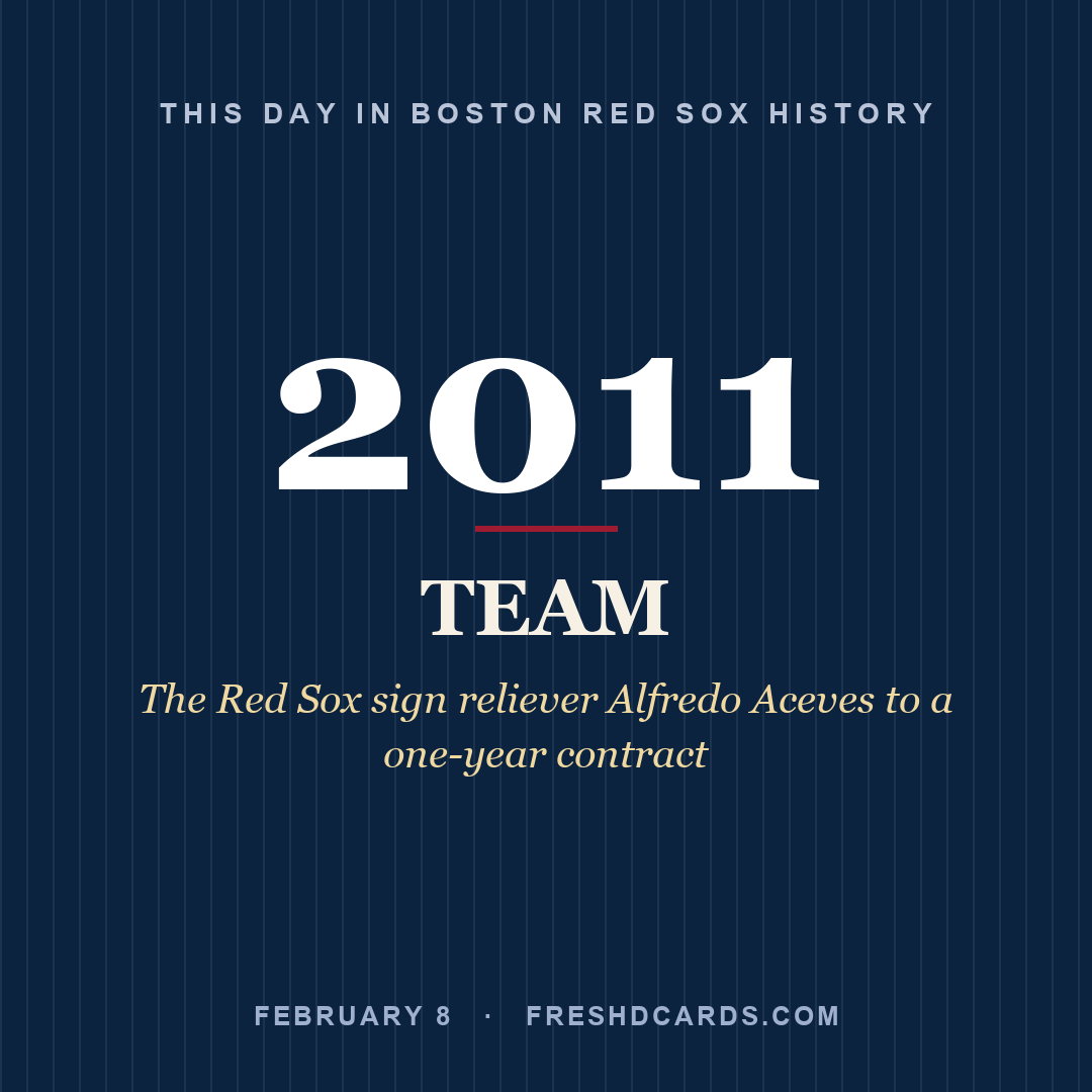 Boston Red Sox: Boston Red Sox, 2011, The Red Sox sign reliever Alfredo Aceves to a one-year contract